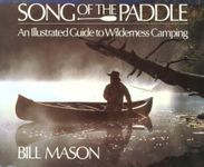 Song of the Paddle: Illustrated Guide to Wilderness Canoe Camping