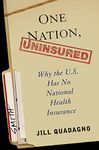 One Nation, Uninsured: Why the U.S. Has No National Health Insurance