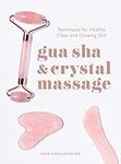 Gua Sha & Crystal Massage: Techniqu