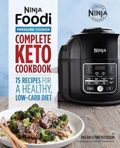 Ninja Foodi Pressure Cooker: Complete Keto Cookbook