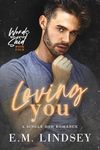 Loving You: A Single Dad Romance (W