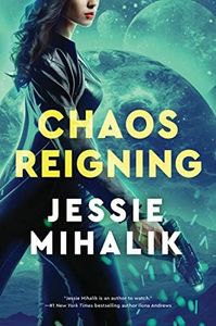 Chaos Reigning: A Sci-Fi Novel Featuring a Clever Spy and a Gorgeous Bodyguard Uncovering Treachery in Space (The Consortium Rebellion, 3)