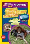 Animal Friendship! Collection: Amazing Stories of Animal Friends and the Humans Who Love Them (NGK Chapters)