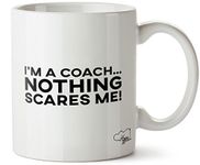 Hippowarehouse I'm a Coach Nothing Scares Me Printed Mug Cup Ceramic 10oz