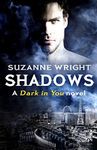 Shadows: Enter an addictive world of sizzlingly hot paranormal romance . . . (The Dark in You Book 5)