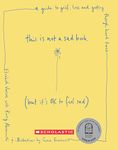 This Is Not A Sad Book (But It's Ok To Feel Sad)