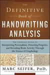 The Definitive Book of Handwriting Analysis: The Complete Guide to Interpreting Personalities, Detecting Forgeries, and Revealing Brain Activity Through the Science of Graphology