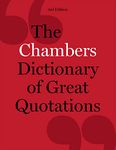 CHAMBERS DICTIONARY OF GREAT QUOTATION