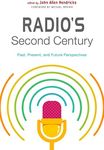 Radio's Second Century: Past, Present, and Future Perspectives