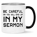 WENSSY Pastor Gifts, Be Careful Or You'll End Up In My Sermon Mug, Pastor Appreciation Gifts for Anniversary Birthday Christmas, Preacher Minister Gifts 11 Oz White with Black Handle