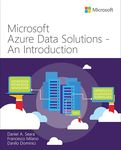 Microsoft Azure Data Solutions - An Introduction (IT Best Practices - Microsoft Press)