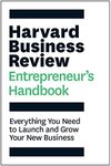 Harvard Business Review Entrepreneur's Handbook: Everything You Need to Launch and Grow Your New Business (HBR Handbooks)