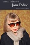 Conversations with Joan Didion