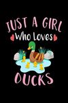 Just A Girl Who Loves Ducks: Notebook Journal, College Ruled, Lined, 6x9 Notebook, 100 Pages, Notebook, Composition Book, Notepad for Girls