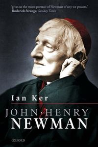 John Henry Newman: A Biography