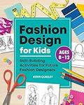 Fashion Design for Kids: Skill-Buil