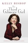 The Third Gilmore Girl: The New York Times Bestselling Memoir