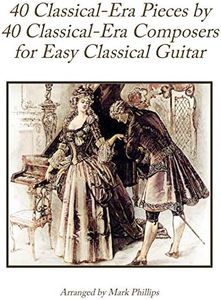 40 Classical-Era Pieces by 40 Classical-Era Composers for Easy Classical Guitar