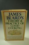 James Beard's Theory & Practice of Good Cooking