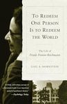 To Redeem One Person Is to Redeem the World: The Life of Freida Fromm-Reichmann