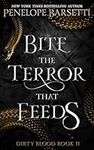 Bite The Terror That Feeds: A Dark Fantasy Romance (Dirty Blood Book 2)