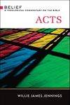 Acts: A Theological Commentary on the Bible (Belief: A Theological Commentary on the Bible)