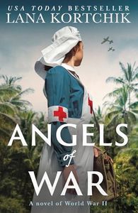 Angels of War: Don’t miss this moving World War II historical fiction novel from USA Today bestseller Lana Kortchik, brand-new in 2025