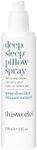 THISWORKS Deep Sleep Pillow Spray –