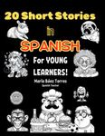 20 Short stories in Spanish: For Young learners