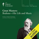 Great Masters: Brahms-His Life and Music