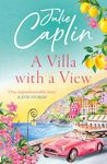 A Villa with a View: Experience a sizzling summer romance like no other in this 2024 must-read novel! (Romantic Escapes, Book 11)