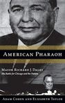 American Pharaoh: Mayor Richard J. 