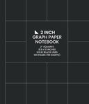 2 Inch Graph Paper Notebook: Solid Black Lines, Extra Large 2 Inch Squares, 100 Pages (50 Sheets)