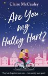 Are You My Halley Hart?: A swoony, utterly uplifting feel-good romantic comedy (Summer romance reads)