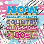 NOW Country Classics '80s