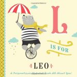 L is for Leo: A Personalized Alphabet Book All About You! (Personalized Children's Book)