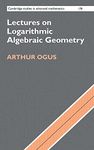 Lectures on Logarithmic Algebraic Geometry: 178 (Cambridge Studies in Advanced Mathematics, Series Number 178)