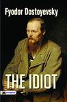 The Idiot: A Tale of Missteps and Redemption by Fyodor Dostoyevsky (The Ultimate Reading Book for All Ages)