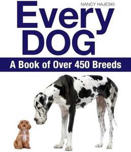 Every Dog: A Book of 450 Breeds: A Book of Over 450 Breeds