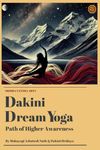 Dakini Dream Yoga: Path Of Higher Awareness