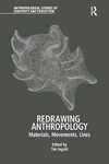 Redrawing Anthropology: Materials, Movements, Lines (Anthropological Studies of Creativity and Perception)