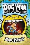 Dog Man: Lord of the Fleas: From the Creator of Captain Underpants (Dog Man #5): Lord of the Fleas PB