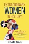 Extraordinary Women In History: 70 