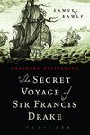 The Secret Voyage of Sir Francis Drake