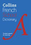 French School Dictionary: Trusted support for learning (Collins French School Dictionaries)