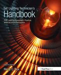 Set Lighting Technician's Handbook: Film Lighting Equipment, Practice, and Electrical Distribution