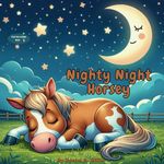 Nighty Night Horsey | Educational Book for Babies & Toddlers | Soothing Children's Bedtime Story