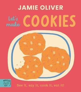 Jamie Oliver: Let's Make Cookies: See it, say it, cook it, eat it! (Jamie's Little Food Library)