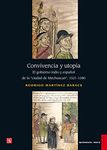 Convivencia y utopía. El gobierno indio y español de la "ciudad de Mechuacan" 1521-1580: El Gobierno Indio y Espaol de La "Ciudad de Mechuacan" 1521-1580 (Historia) (Spanish Edition)