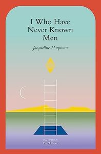 I Who Have Never Known Men